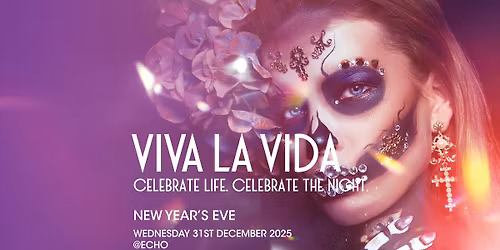 VIVA LA VIDA CELEBRATE LIFE. CELEBRATE THE NIGHT