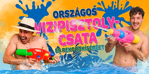 \ud83d\udca6Orsz\u00e1gos V\u00edzipisztolycsata\ud83d\udd2b \u00e9s Rekordk\u00eds\u00e9rlet 2026\ud83c\udfc6