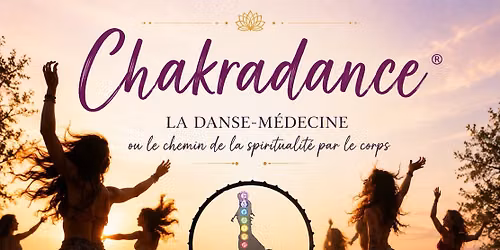\ud83c\udf08 Chakradance\u00ae La Danse-M\u00e9decine ou le chemin de la spiritualit\u00e9 par le corps