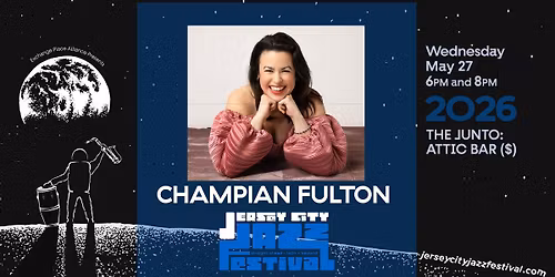 The 2026 Jersey City Jazz Festival! Champian Fulton @The Junto: Attic Bar, Wed May 27th 6 + 8 PM
