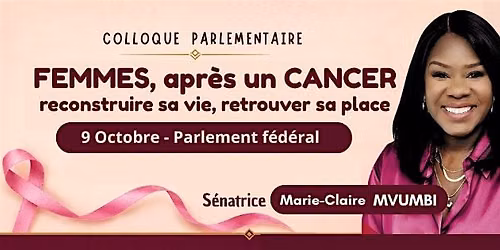 "FEMMES, apr\u00e8s un CANCER : reconstruire sa vie " (Colloque GRATUIT)