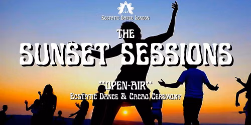 the SUNSET SESSIONS- Outdoor Dances with Ecstatic Dance London - OPEN-AIR