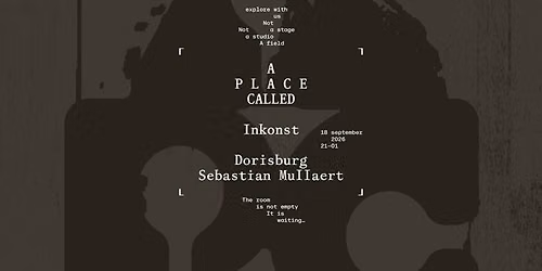 A place called Inkonst: Dorisburg & Sebastian Mullaert | INKONST