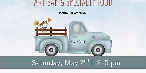 Artisan & Specialty Food Market at Wayside 