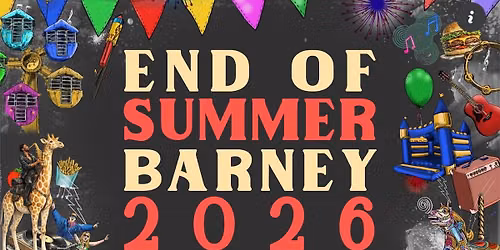 END OF SUMMER BARNEY FESTIVAL 