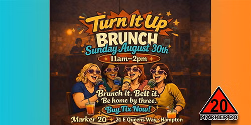 \ud83c\udfa4 TURN IT UP BRUNCH at Marker 20