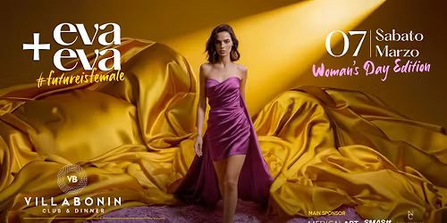 \ud83d\udc9b EVA + EVA @VillaBonin | Festa della Donna \ud83c\udf3c