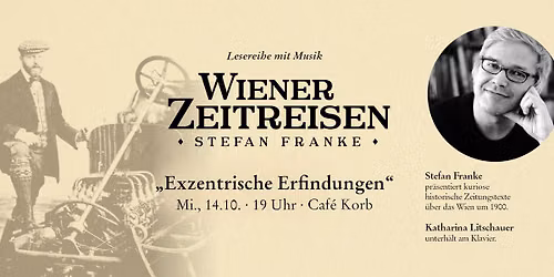 WIENER ZEITREISEN: \u201eExzentrische Erfindungen\u201c (Stefan Franke & Katharina Litschauer)