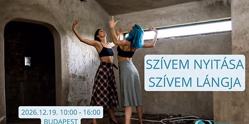 Sz\u00edvem nyit\u00e1sa - Sz\u00edvem l\u00e1ngja - Mozdulj a lelkedb\u0151l! - Budapest