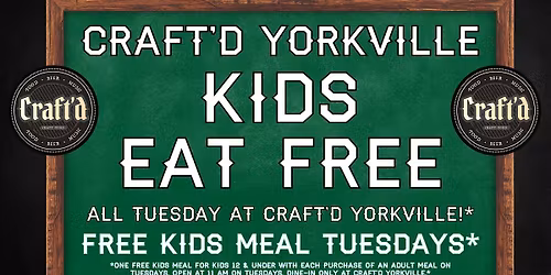 Kids Eat Free Tuesday at Craft'd Yorkville - Tuesday 4\/7