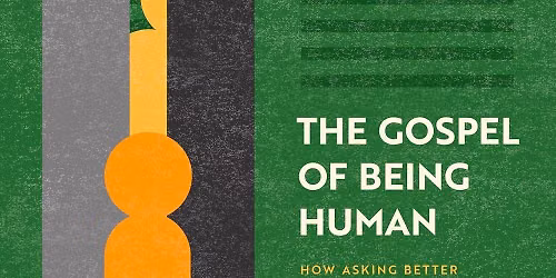 Discussion of the Introduction & Chapter 1 of "The Gospel of Being Human"