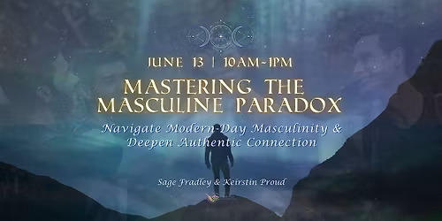 Mastering the Masculine Paradox