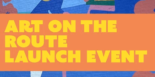 Art on the Route Launch Event