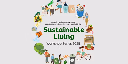 Sustainable Living Workshop Series