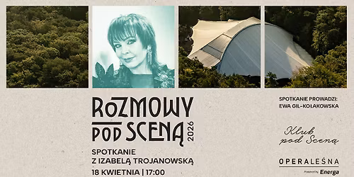 Rozmowy pod Scen\u0105 Opery Le\u015bnej: Izabela Trojanowska