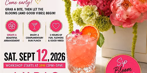 BLOOMS & BUBBLY *Sip n Bloom* Floral Experience Workshop