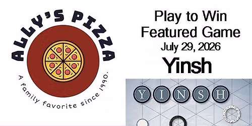 Ally's Pizza Game Night - July 29 - Yinsh - Play to Win