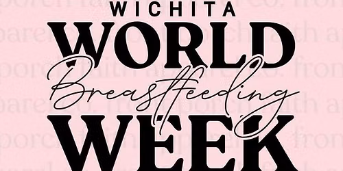 2026 Wichita World Breastfeeding Week Celebration! 