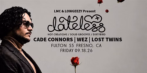 LMC Presents DATELESS \/ CADE CONNORS