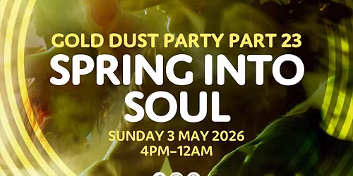 Gold Dust Party Part 23 - "Spring into Soul"