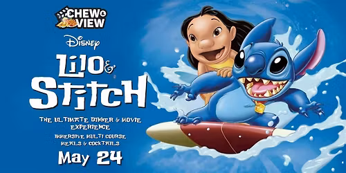 Lilo & Stitch | Chew & View: Dinner & Movie Experience