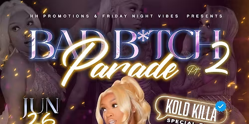 BAD B*TCH PARADE SPECIAL GUEST KOLD KILLA