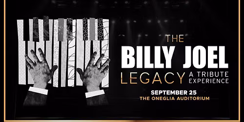 The Billy Joel Legacy: A Tribute Experience Celebrating The Piano Man