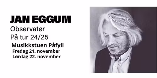 UTSOLGT - Jan Eggum - Observat\u00f8r p\u00e5 tur 24\/25 - Ny dato