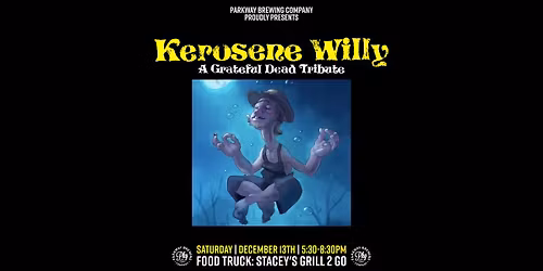 Kerosene Willy at Parkway!