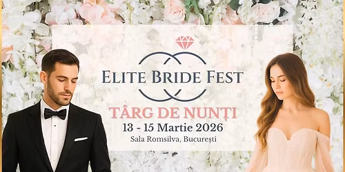 T\u00e2rg de Nun\u021bi \u2013 Elite Bride Fest