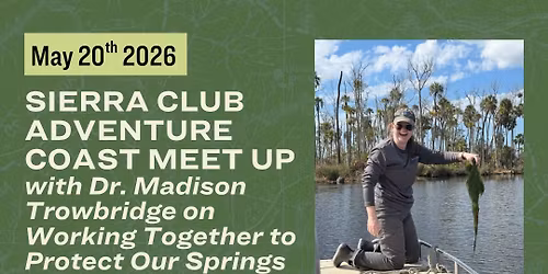 Adventure Coast MeetUP with Dr. Madison Trowbridge on "Working Togethe to Protect Our Springs" 