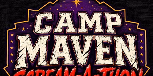 Camp Maven: Scream-a-thon