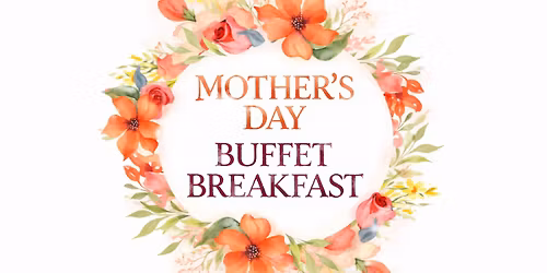 Mothers Day Buffet Breakfast