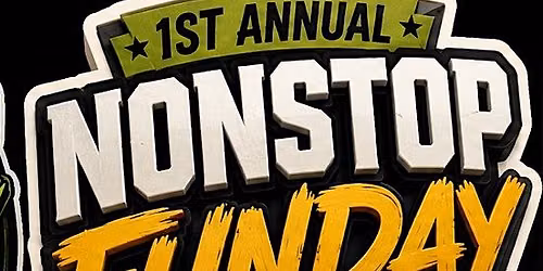 1ST ANNUAL NONSTOP FUNDAY