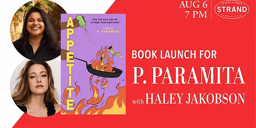 P. Paramita + Haley Jakobson: Appetite