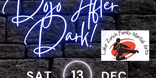 Dojo After Dark (After School Party) Ages 13 - 17yrs