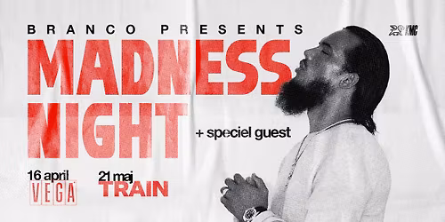BRANCO | MADNESS NIGHT | TRAIN