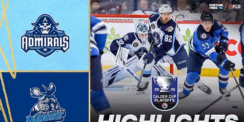 Milwaukee Admirals vs. Manitoba Moose