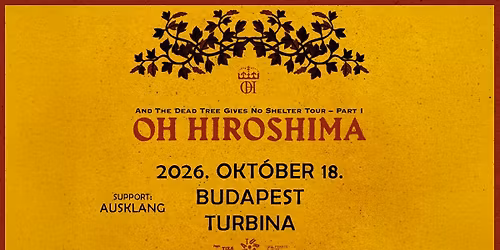 OH HIROSHIMA, Ausklang \/\/ Budapest, Turbina