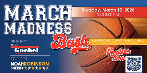 March Madness Bash - Re-Elect Mike Goebel and Noah Robinson