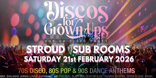 STROUD Discos for Grown ups 70s 80s 90s Disco party SUB ROOMS