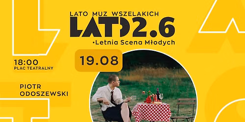 \ud83c\udfb8 Letnia Scena M\u0142odych - Piotr Odoszewski godz. 18:00 \ud83c\udfb8 