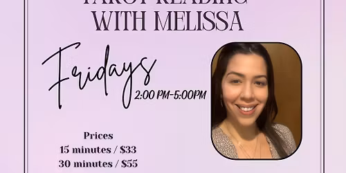 \ud83d\udd2e Tarot Readings with Melissa! \ud83d\udd2e