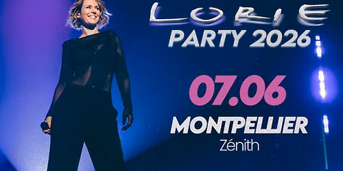 LORIE \u2022 MONTPELLLIER \u2022 Z\u00c9NITH SUD \u2022 7 JUIN 2026