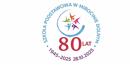 \ud83c\udf89 Jubileusz 80-lecia Szko\u0142y Podstawowej w Mirocinie Dolnym \ud83c\udf89