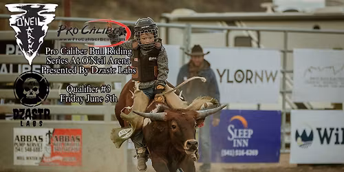 Pro Caliber Bull Riding Series At O\u2019Neil Arena Presented By Dzastr Labs Qualifier #3