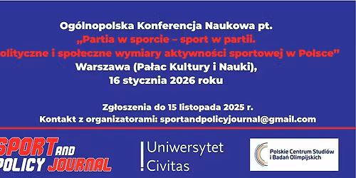 Og\u00f3lnopolska Konferencja Naukowa pt. \u201ePolityczne i spo\u0142eczne wymiary aktywno\u015bci sportowej w Polsce"