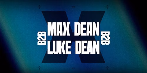 Max Dean b2b Luke Dean at The Concourse Project