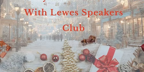 A Very Lewes Christmas with Lewes Speakers Club