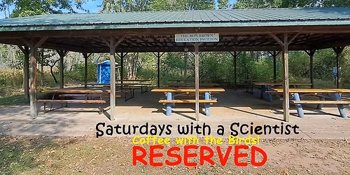Saturdays with a Scientist (\u201cCoffee with the Birds\u201d)